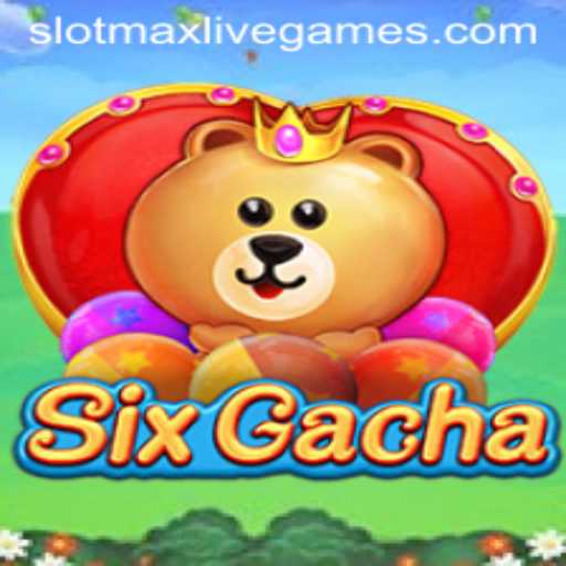 Exploring SixGacha: The Ultimate SlotMax Experience in Modern Gaming